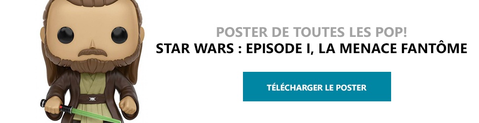 Poster Figurines POP Star Wars : Episode I, La Menace Fantôme